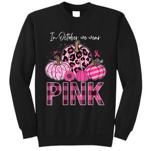 In October We Wear Pink Pumpkin Breast Cancer Awareness Tall Sweatshirt