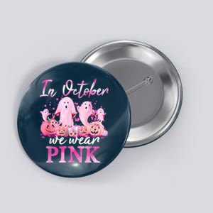 In October We Wear Pink Ghost Pumpkin Breast Cancer Warrior Button