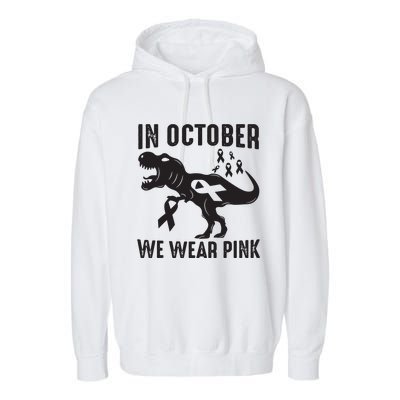 In October We Wear Pink Breast Cancer Awareness Dinosaur Garment-Dyed Fleece Hoodie