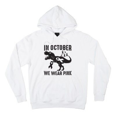 In October We Wear Pink Breast Cancer Awareness Dinosaur Hoodie