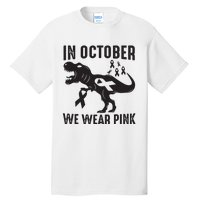 In October We Wear Pink Breast Cancer Awareness Dinosaur Tall T-Shirt