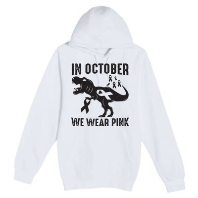 In October We Wear Pink Breast Cancer Awareness Dinosaur Premium Pullover Hoodie