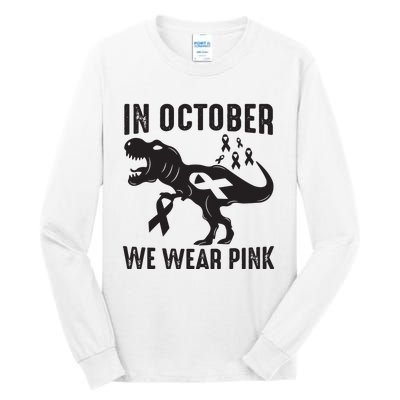 In October We Wear Pink Breast Cancer Awareness Dinosaur Tall Long Sleeve T-Shirt