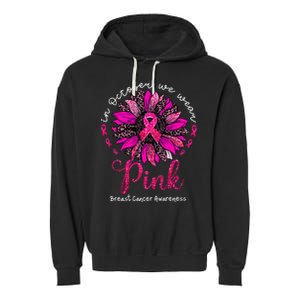 In October We Wear Pink Sunflower Breast Cancer Awareness Garment-Dyed Fleece Hoodie