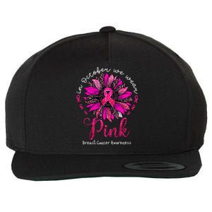 In October We Wear Pink Sunflower Breast Cancer Awareness Wool Snapback Cap