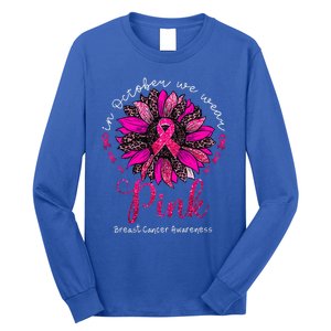 In October We Wear Pink Sunflower Breast Cancer Awareness Long Sleeve Shirt