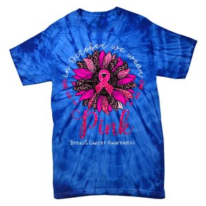 In October We Wear Pink Sunflower Breast Cancer Awareness Tie-Dye T-Shirt