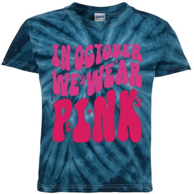 In October We Wear Pink Breast Cancer Awareness Kids Tie-Dye T-Shirt