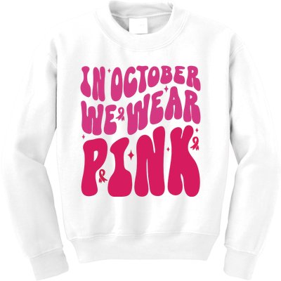 In October We Wear Pink Breast Cancer Awareness Kids Sweatshirt