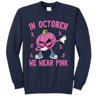 In October We Wear Pink Breast Cancer Pumpkin Halloween Tall Sweatshirt