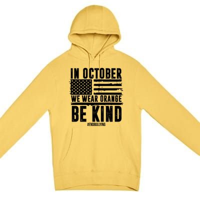 In October We Wear Orange Be Kind End Bullying Usa Flag Unity Day Premium Pullover Hoodie