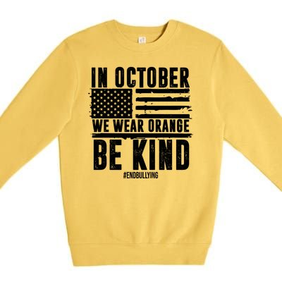 In October We Wear Orange Be Kind End Bullying Usa Flag Unity Day Premium Crewneck Sweatshirt