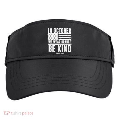 In October We Wear Orange Be Kind End Bullying Usa Flag Unity Day Adult Drive Performance Visor