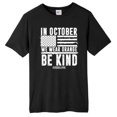 In October We Wear Orange Be Kind End Bullying Usa Flag Unity Day Tall Fusion ChromaSoft Performance T-Shirt