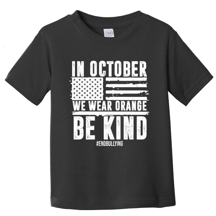 In October We Wear Orange Be Kind End Bullying Usa Flag Unity Day Toddler T-Shirt