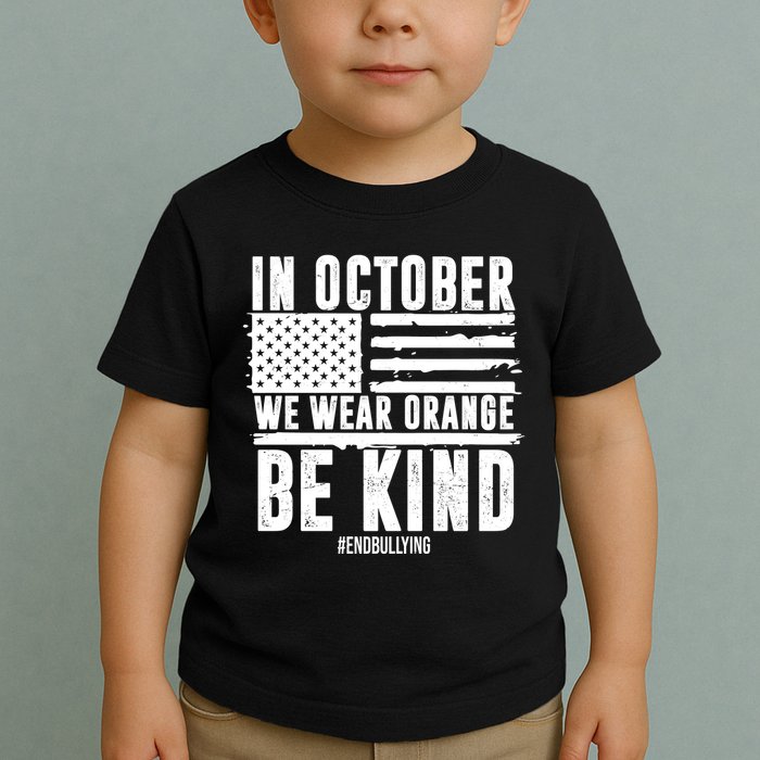 In October We Wear Orange Be Kind End Bullying Usa Flag Unity Day Toddler T-Shirt