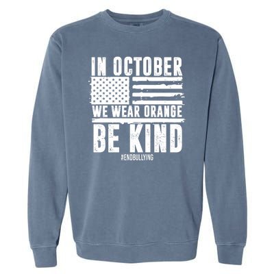 In October We Wear Orange Be Kind End Bullying Usa Flag Unity Day Garment-Dyed Sweatshirt