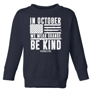 In October We Wear Orange Be Kind End Bullying Usa Flag Unity Day Toddler Sweatshirt