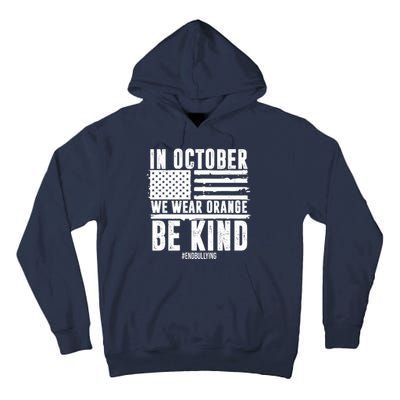 In October We Wear Orange Be Kind End Bullying Usa Flag Unity Day Tall Hoodie