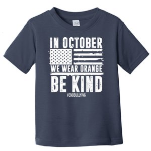 In October We Wear Orange Be Kind End Bullying Usa Flag Unity Day Toddler T-Shirt