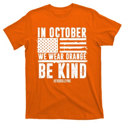 In October We Wear Orange Be Kind End Bullying Usa Flag Unity Day T-Shirt