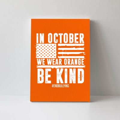 In October We Wear Orange Be Kind End Bullying Usa Flag Unity Day Canvas