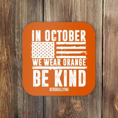 In October We Wear Orange Be Kind End Bullying Usa Flag Unity Day Coaster