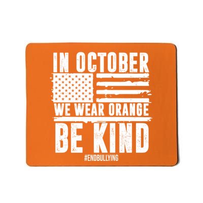 In October We Wear Orange Be Kind End Bullying Usa Flag Unity Day Mousepad