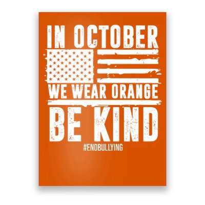 In October We Wear Orange Be Kind End Bullying Usa Flag Unity Day Poster