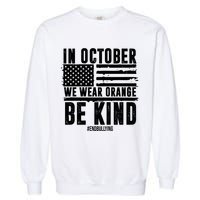 In October We Wear Orange Be Kind End Bullying Usa Flag Unity Day Garment-Dyed Sweatshirt