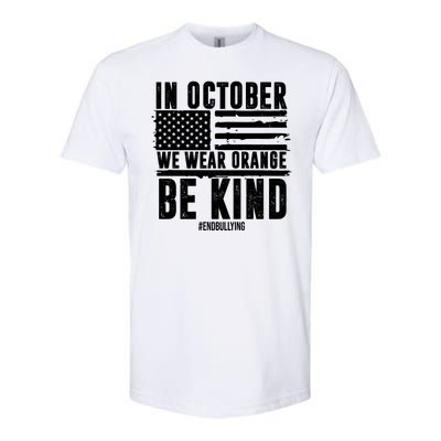 In October We Wear Orange Be Kind End Bullying Usa Flag Unity Day Softstyle CVC T-Shirt