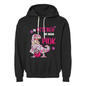 In October We Wear Pink Breast Cancer Trex Dino Garment-Dyed Fleece Hoodie