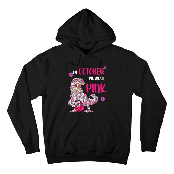 In October We Wear Pink Breast Cancer Trex Dino Hoodie