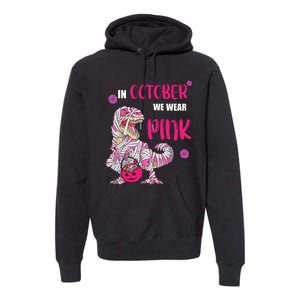 In October We Wear Pink Breast Cancer Trex Dino Premium Hoodie