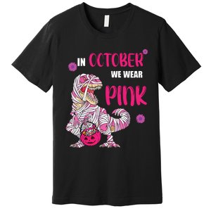 In October We Wear Pink Breast Cancer Trex Dino Premium T-Shirt