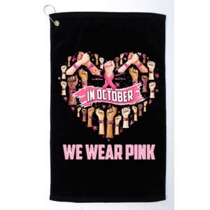 In october we wear pink ribbon breast cancer awareness month Platinum Collection Golf Towel