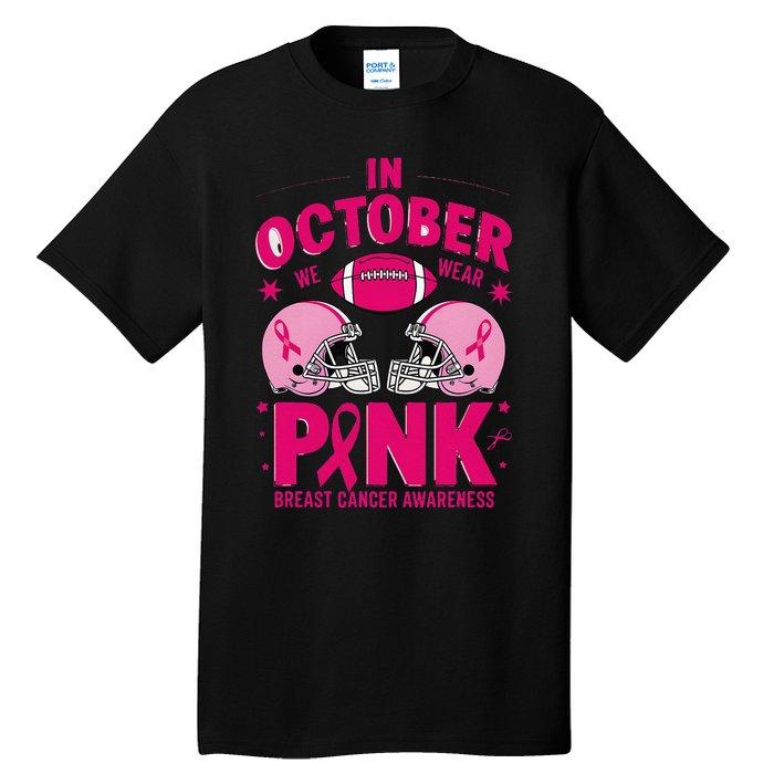 In October We Wear Pin.K Football Breast Cancer Awareness Tall T-Shirt