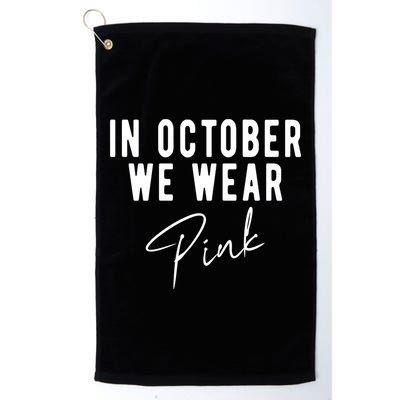 In October We Wear Pink Breast Cancer Awareness Golf Towel