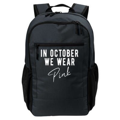 In October We Wear Pink Breast Cancer Awareness Daily Commute Backpack