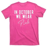 In October We Wear Pink Breast Cancer Awareness T-Shirt