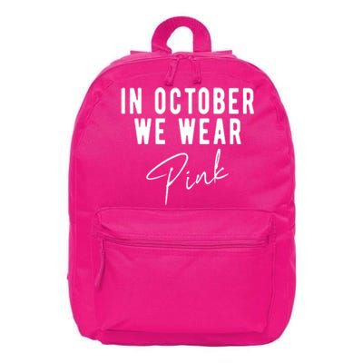 In October We Wear Pink Breast Cancer Awareness 16 in Basic Backpack