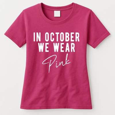 In October We Wear Pink Breast Cancer Awareness Womens T-Shirt