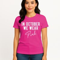 In October We Wear Pink Breast Cancer Awareness Womens T-Shirt