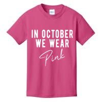 In October We Wear Pink Breast Cancer Awareness Kids T-Shirt