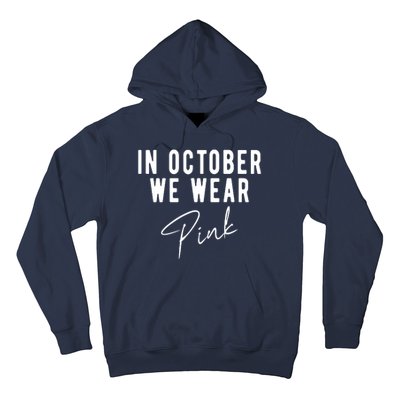 In October We Wear Pink Breast Cancer Awareness Hoodie