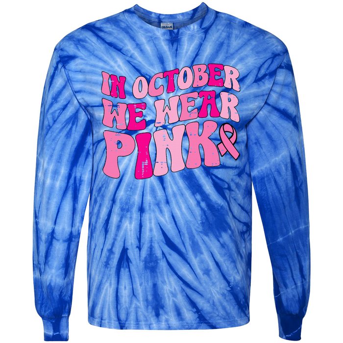 In October We Wear Pink Retro Groovy Vintage Breast Cancer Tie-Dye Long Sleeve Shirt