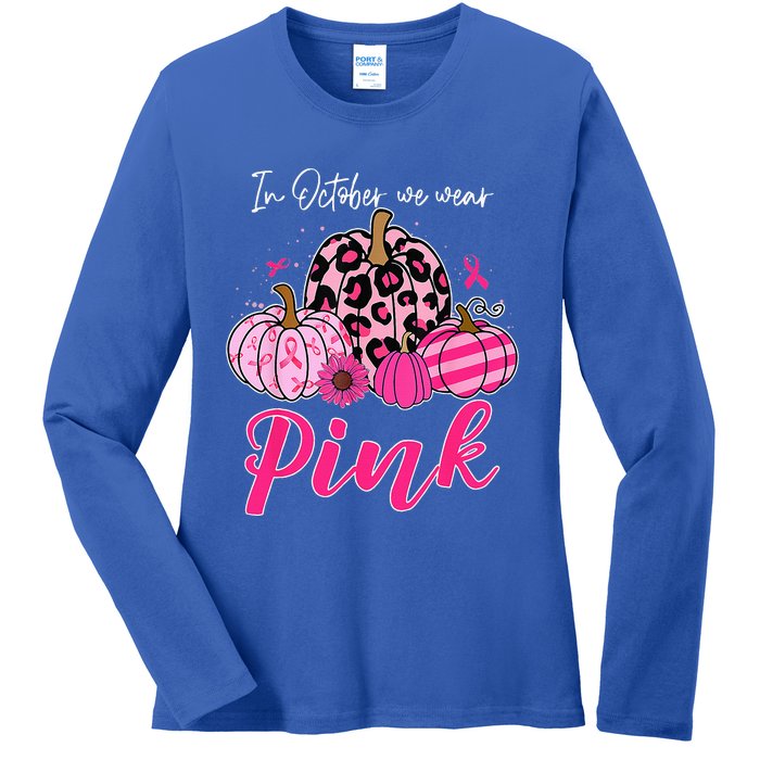 In October We Wear Pink Pumpkin Breast Cancer Awareness Ladies Long Sleeve Shirt