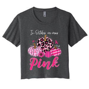 In October We Wear Pink Pumpkin Breast Cancer Awareness Women's Crop Top Tee