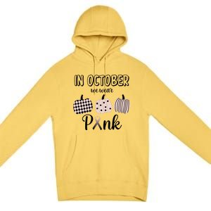 In October We Wear Pink Pumpkin Breast Cancer Premium Pullover Hoodie