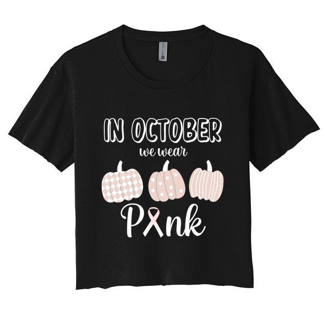 In October We Wear Pink Pumpkin Breast Cancer Women's Crop Top Tee